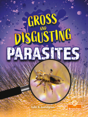 cover image of Gross and Disgusting Parasites